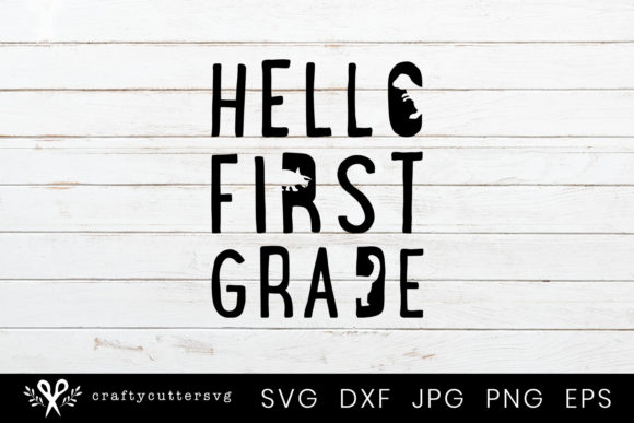 Hello First Grade - Back to School Shirt Dinosaur: Graphics for Crafts