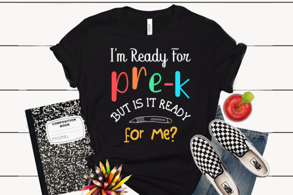 I’m Ready for Pre-K Back to School Shirt Graphics